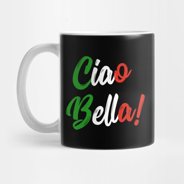 Ciao Bella Italian Quote Tee Shirts by RedYolk